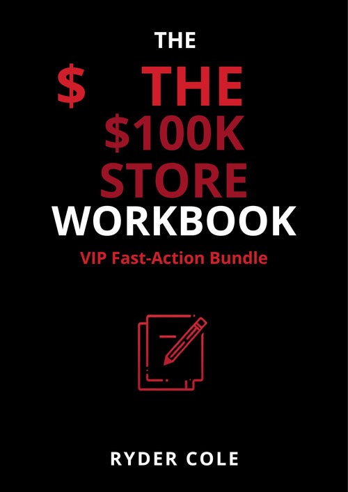 The $100K Store Workbook VIP Fast-Action Bundle cover by Ryder Cole
